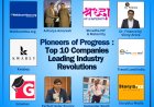 Pioneers of Progress: Top 10 Companies Leading Industry Revolutions