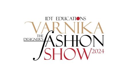 IDT Education Presents: Varnika - The Designers Fashion Show