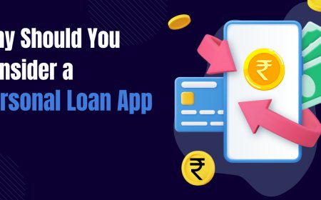 Why Should You Consider a Personal Loan App?
