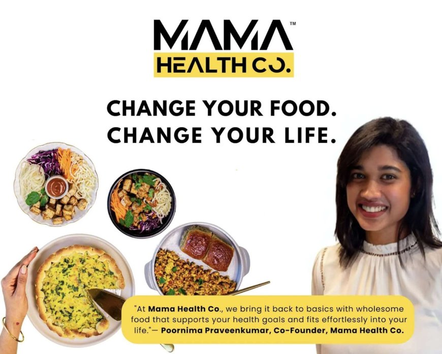 Could a Meal Plan Change Your Life? Mama Health Co. is Changing India’s Approach to Wellness