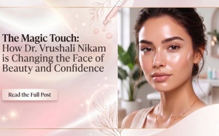 The Magic Touch: How Dr. Vrushali Nikam is Changing the Face of Beauty and Confidence
